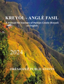 KREYOL - ANGLE FASIL : A manual for learners of Haitian Creole (Kreyol) or English