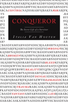 Conqueror : The Secret Life of a Survivor