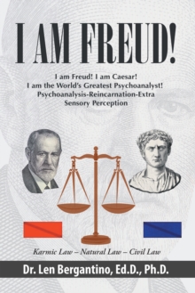 I Am Freud! : I am Freud! I am Caesar! I am the World's Greatest Psychoanalyst! Psychoanalysis-Reincarnation-Extra  Sensory Perception