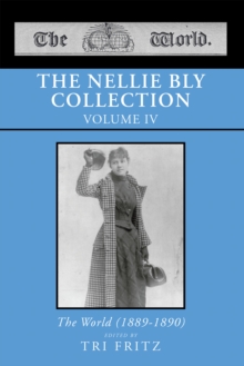 The Nellie Bly Collection  Volume IV : The World (1889-1890)