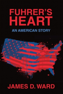 Fuhrer's Heart : An American Story