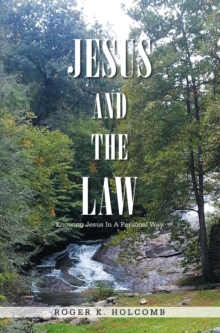 JESUS AND THE LAW : Knowing Jesus In A Personal Way