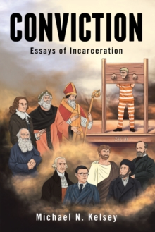 CONVICTION : Essays of Incarceration