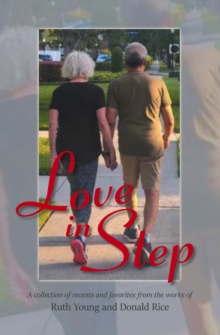 Love In Step : A collection of recents and favorites from the works of Ruth Young and Donald Rice