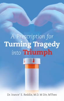 A Prescription For Turning Tragedy Into Triumph