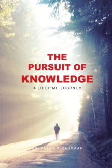 THE PURSUIT OF KNOWLEDGE : A Lifetime Journey