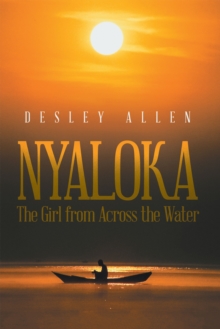 NYALOKA : The Girl from Across the Water