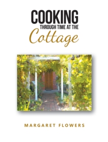 Cooking Through Time At The Cottage