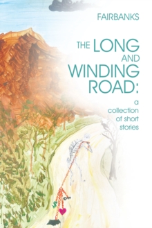 The Long and Winding Road: a collection of short stories