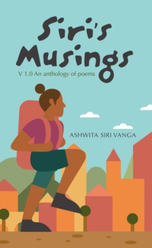 Siri's Musings : V 1.0 An anthology of poems