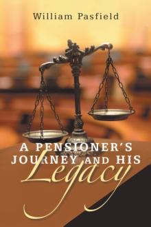 A PENSIONER'S  JOURNEY  AND  HIS  LEGACY