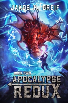 Apocalypse Redux - Book Two : A LitRPG Time Regression Adventure