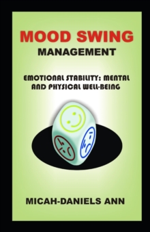 Mood Swing Management : Emotional Stability: Mental and Physical Well-Being.