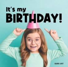 It's My Birthday! : Meet many different children as they celebrate their birthdays