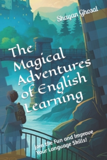 The Magical Adventures of English Learning : Join the Fun and Improve Your Language Skills!