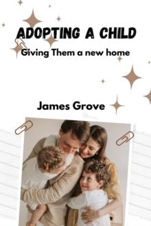 Adopting a child : Giving them a new home