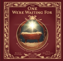 The One We're Waiting for : An Illustrated Advent Devotional for Families