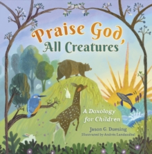 Praise God, All Creatures : A Doxology for Children