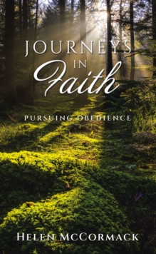 Journeys in Faith : Pursuing Obedience