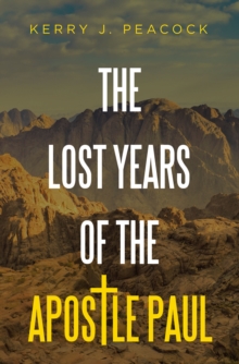 The Lost Years of the Apostle Paul