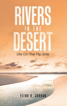 Rivers In The Desert : Life On The Flip Side