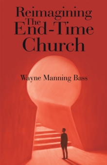 Reimagining The End-Time Church