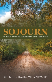 Sojourn : of Faith, Dreams, Adventure, and Transitions