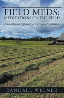 Field Meds: Meditations on the Field : A Disciplined Approach to Christian Meditation