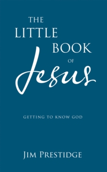 The Little Book of Jesus : Getting to know God