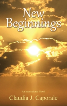 New Beginnings : An Inspirational Novel