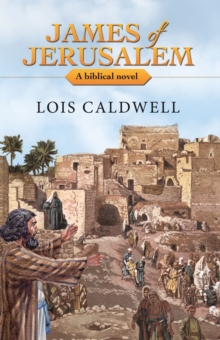 James of Jerusalem : A biblical novel