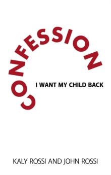 Confession : I Want My Child Back