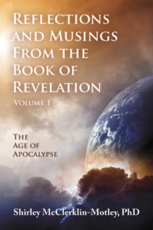 Reflections and Musings From the Book of Revelation : The Age of Apocalypse