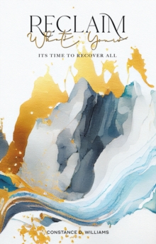 Reclaim What's Yours : It's Time to Recover All