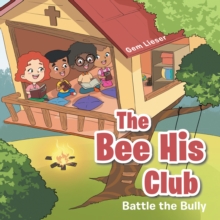 The Bee His Club : Battle the Bully