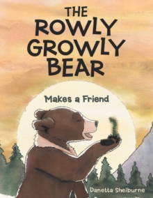 The Rowly Growly Bear : Makes a Friend