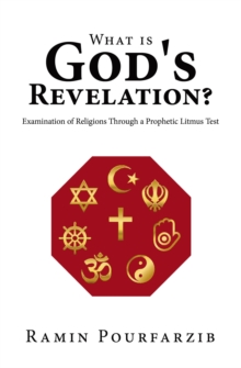 What is God's Revelation? : Examination of Religions Through a Prophetic Litmus Test