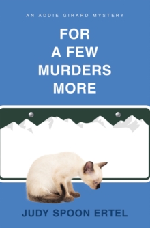 For A Few Murders More : An Addie Girard Mystery