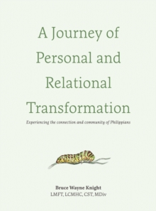 A Journey of Personal and Relational Transformation : Experiencing the Connection and Community of Philippians