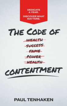 The Code of Contentment : Dedicate a year. Discover what matters.