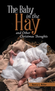 The Baby in the Hay : and Other Christmas Thoughts