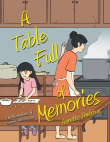 A Table Full of Memories : The Misadventures of Hannah and Her Dad