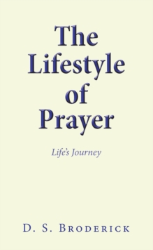 The Lifestyle of Prayer : Life's Journey