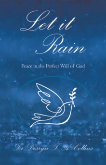 Let it Rain : Peace in the Perfect Will of God