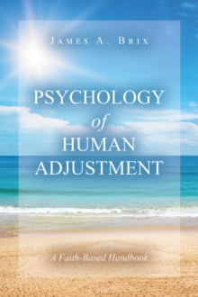 Psychology of Human Adjustment : A Faith-Based Handbook