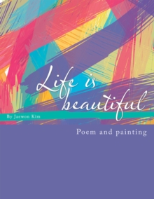 Life is beautiful : Poem and painting