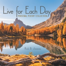 Live for Each Day : Personal Poetry Collection