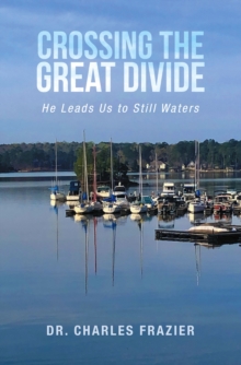 Crossing the Great Divide : He Leads Us to Still Waters