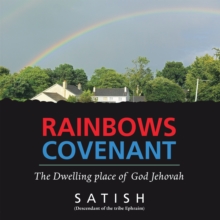 RAINBOWS COVENANT : The Dwelling place of God Jehovah