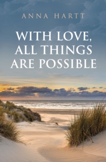 With Love, All Things Are Possible